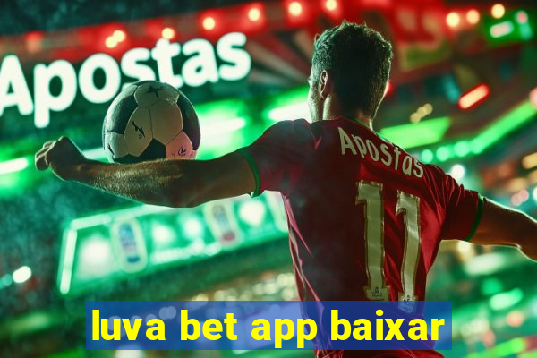 luva bet app baixar